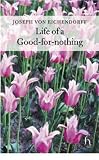 Von Eichendorff, Joseph: Life of a Good-For-Nothing Von Eichendorff, Joseph: Life of a Good-For-Nothing