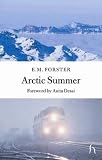 Forster, E. M.: Arctic Summer