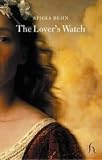 Behn, Aphra: The Lover's Watch: The Art of Making Love