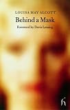 Alcott, Louisa May: Behind a Mask