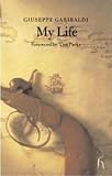 Garibaldi, Giuseppe: My Life