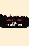 Collins, Wilkie: The Frozen Deep