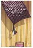De Maistre, Xavier: Journey Around My Room and a Nocturnal Expedition Around My Room De Maistre, Xavier: Journey Around My Room and a Nocturnal Expedition Around My Room