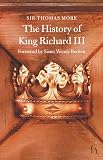 More, Thomas: The History Of King Richard III