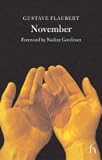Flaubert, Gustave: November : Fragments in a Nondescript Style Flaubert, Gustave: November : Fragments in a Nondescript Style