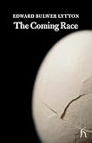 Bulwer-Lytton, Edward G.: The Coming Race