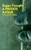 Fenoglio, Beppe: A Private Affair Fenoglio, Beppe: A Private Affair