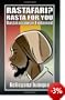 Rastafari? Rasta for You: Rastafarianism Explained
