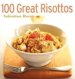 Harris, Valentina: 100 Great Risottos