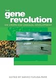 Not Available: The Gene Revolution: GM Crops and Unequal Development Not Available: The Gene Revolution: GM Crops and Unequal Development