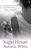 White, Antonia: The Sugar House