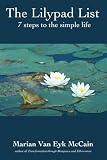 McCain, Marian Van Eyk: The Lilypad List: 7 Steps To The Simple Life