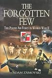 Zamoyski, Adam: The Forgotten Few : The Polish Air Force in World War II