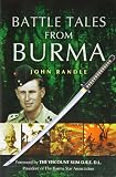 randle, brigadier john: Battle Tales From Burma randle, brigadier john: Battle Tales From Burma