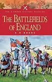 Burne, Alfred H.: The Battlefields Of England