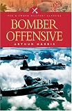 Harris, Arthur: Bomber Offensive Harris, Arthur: Bomber Offensive