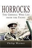 Warner, Philip: Horrocks: The General Who Led from the Front