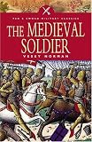 Norman, A. Vesey B.: The Medieval Soldier