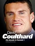 Rowlinson, Anthony: David Coulthard: His Decade in Formula 1