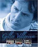 Roebuck, Nigel: Gilles Villeneuve: A Photographic Portrait Roebuck, Nigel: Gilles Villeneuve: A Photographic Portrait