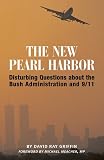 Griffin, David R.: The New Pearl Harbor: Disturbing Questions about the Bush Administration and 9/11 Griffin, David R.: The New Pearl Harbor: Disturbing Questions about the Bush Administration and 9/11