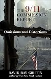 Griffin, David R.: 9/11 Commission Report: Omissions and Distortions Griffin, David R.: 9/11 Commission Report: Omissions and Distortions