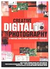 Creative Digital Photography: A Practical Guide to Image Enhancement Techniques