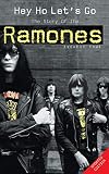 True, Everett: Hey Ho Let's Go: The Story of the Ramones True, Everett: Hey Ho Let's Go: The Story of the Ramones