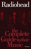 Paytress, Mark: Radiohead: The Complete Guide To Their Music