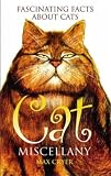 Cryer, Max: Cat Miscellany: Fascinating Facts About Cats Cryer, Max: Cat Miscellany: Fascinating Facts About Cats