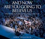 Ingledew, John: And Now Are You Going to Believe Us: Twenty-five Years Behind the Scenes at Chelsea Fc Ingledew, John: And Now Are You Going to Believe Us: Twenty-five Years Behind the Scenes at Chelsea Fc