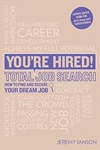 You're hired! : total job search by Jeremy…