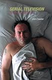 Serial Television: Big Drama On The Small Screen (1844570215) by Creeber, Glen, Editor Creeber, Glen, Editor: Serial Television: Big Drama On The Small Screen