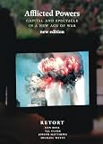 Watts, Michael: Afflicted Powers: Capital And Spectacle In A New Age Of War