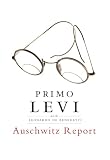 Levi, Primo: Auschwitz Report Levi, Primo: Auschwitz Report