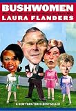 Flanders, Laura: Bushwomen: How They Won the White House for Their Man