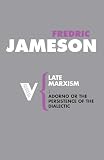 Jameson, Fredric: Late Marxism: Adorno Or, the Persistence of the Dialectic Jameson, Fredric: Late Marxism: Adorno Or, the Persistence of the Dialectic