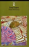 Lopez, Tony: False Memory