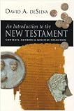 Desilva, David A.: An Introduction to the New Testament: Contexts, Methods and Ministry Formation Desilva, David A.: An Introduction to the New Testament: Contexts, Methods and Ministry Formation