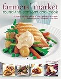 Spevack, Ysanne: Farmer's Market Round-the-Seasons Cookbook: through-the-year guide to fresh and natural organic cooking with over 100 delicious recipes