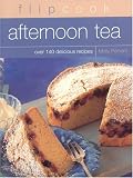 Perham, Molly: Flipcook Afternoon Tea: Over 140 Delicious Recipes Perham, Molly: Flipcook Afternoon Tea: Over 140 Delicious Recipes