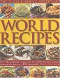 Ainley, Sarah: The Classic Encyclopedia of World Recipes: Over 450 Traditional recipes from the World's Best-Loved Cuisines Shown Step by Step in Over 150 Photographs Ainley, Sarah: The Classic Encyclopedia of World Recipes: Over 450 Traditional recipes from the World's Best-Loved Cuisines Shown Step by Step in Over 150 Photographs