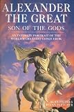 Fildes, Alan: Alexander the Great : Son of the Gods: An Intimate Portrait of the World's Greatest Conqueror