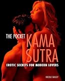 Bailey, Nicole: The Pocket Kama Sutra: Erotic Secrets for Modern Lovers Bailey, Nicole: The Pocket Kama Sutra: Erotic Secrets for Modern Lovers