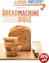Easy Bread Machine Bible: More Than 100 Recipes for Delicious Home Baking with Your Breadmachine