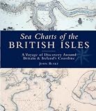 Blake, John: Sea Charts of the British Isles: A Voyage of Discovery Around Britain & Ireland's Coastline Blake, John: Sea Charts of the British Isles: A Voyage of Discovery Around Britain & Ireland's Coastline