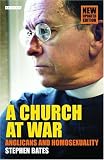 Bates, Stephen: A Church at War: Anglicans And Homosexuality Bates, Stephen: A Church at War: Anglicans And Homosexuality