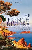 Jones, Ted: The French Riviera: A Literary Guide for Travellers