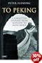 To Peking: A Forgotten Journey from Moscow to Manchuria