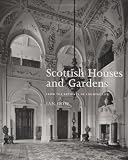 Gow, Ian: Scottish Houses and Gardens: From the Archives of Country Life